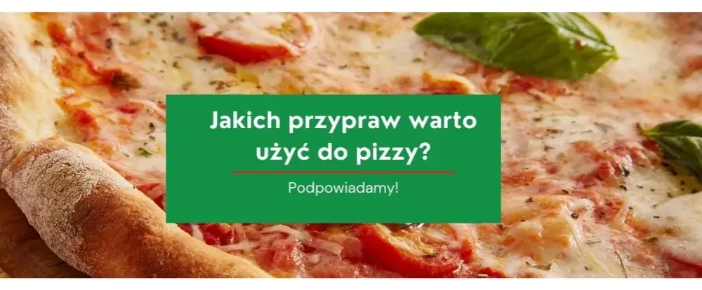 Jakie zioła do pizzy? Odkryj sekrety smaku idealnej pizzy
